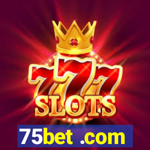 75bet .com